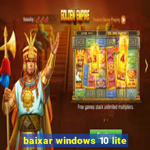 baixar windows 10 lite